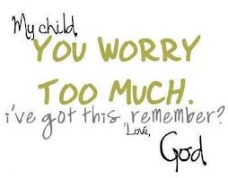 You worry too much
